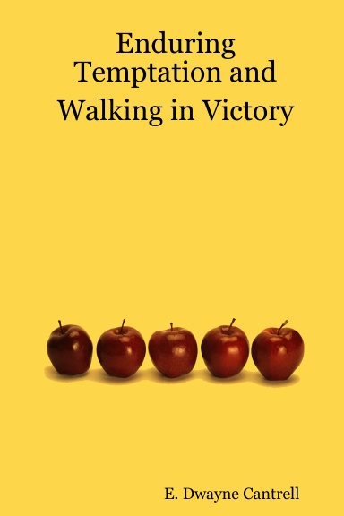 Enduring Temptation and Walking in Victory