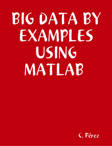 BIG Data By Examples Using MATLAB