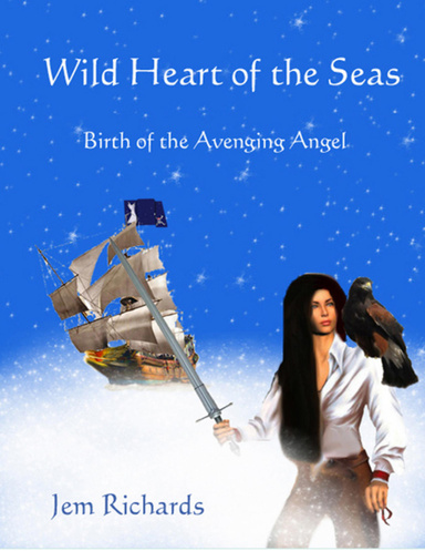 Wild Heart of the Seas  - Birth of the Avenging Angel