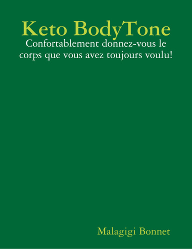Keto BodyTone - Confortablement donnez-vous le corps que vous avez toujours voulu!