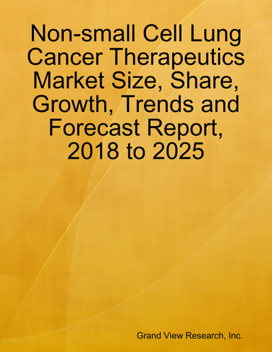 Non-small Cell Lung Cancer Therapeutics Market Size, Share, Growth, Trends and Forecast Report, 2018 to 2025