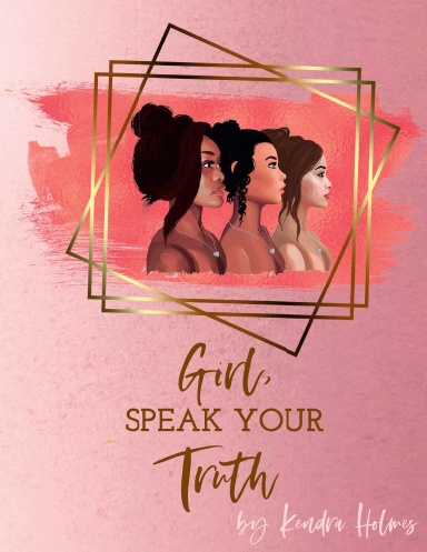 Girl, Speak Your Truth