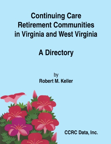 Continuing Care Retirement Communities in Virginia and West Virginia: A Directory