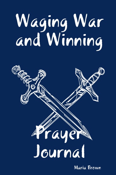 Waging War and Winning Prayer Journal