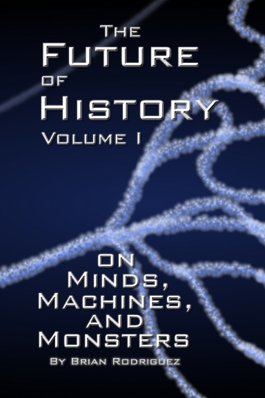The Future of History Volume I