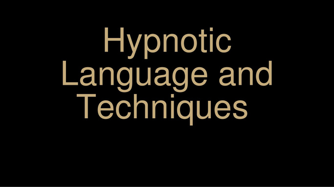 Hypnotic Language and Techniques -