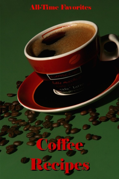 All-Time Favorites: Coffee Recipes