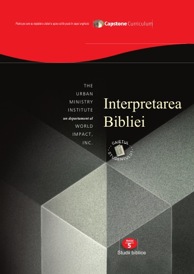 Bible Interpretation, Student Workbook  Subtitle Capstone Module 5, Romanian