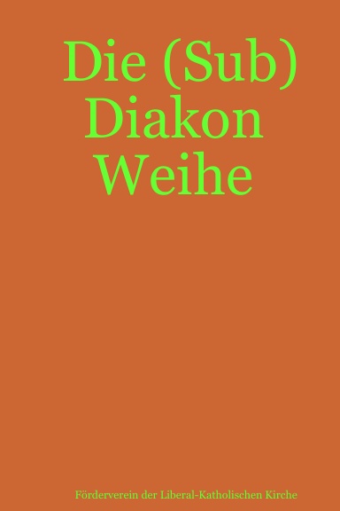 Die (Sub) Diakon Weihe