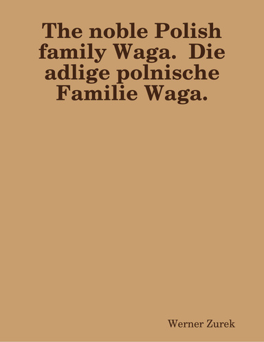 The noble Polish family Waga.  Die adlige polnische Familie Waga.