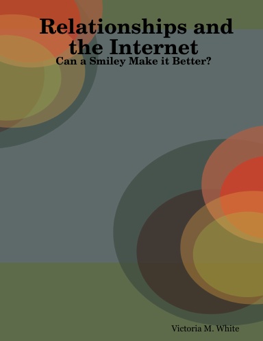 Relationships and the Internet: Can a Smiley Make it Better?