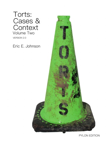 Torts: Cases and Context, Volume Two (Pylon Edition, Version 2.0)