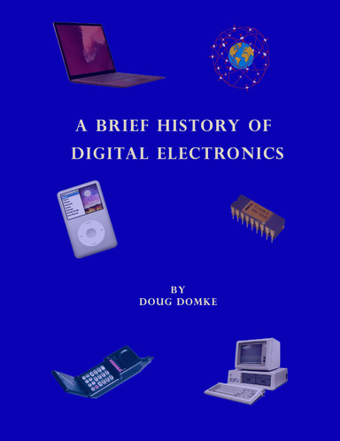 A Brief History of  Digital Electronics