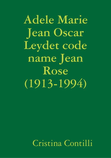 Adele Marie Jean Oscar Leydet code name Jean Rose