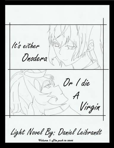 "It's Either Onodera, or I Die a Virgin - The Push to Start"