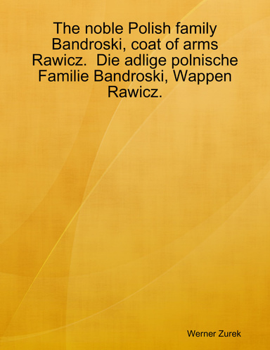 The noble Polish family Bandroski, coat of arms Rawicz. Die adlige polnische Familie Bandroski, Wappen Rawicz.