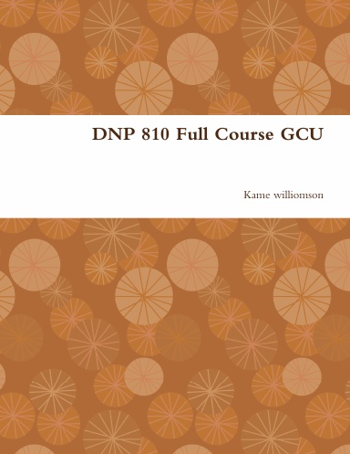 DNP 810 Full Course GCU