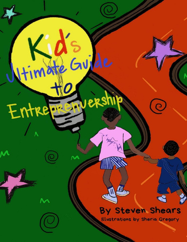 Kid's Ultimate Guide to Entrepreneurship