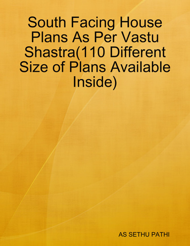 South Facing House Plans As Per Vastu Shastra(110 Different Size of Plans Available Inside)