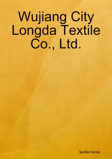 Wujiang City Longda Textile Co., Ltd.