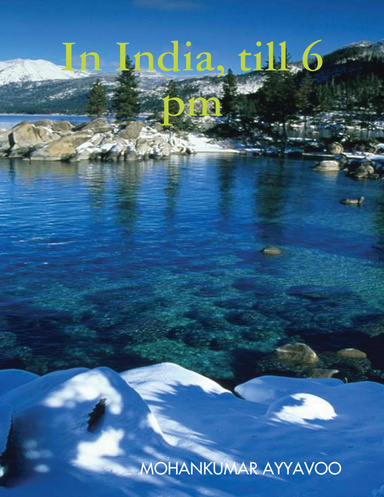 இந்தியாவில்  இனி மாலை 6 மணி வரை In India, till 6 pm