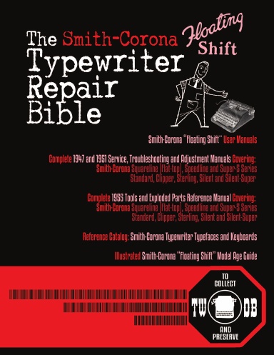 The Smith-Corona Floating Shift Typewriter Repair Bible