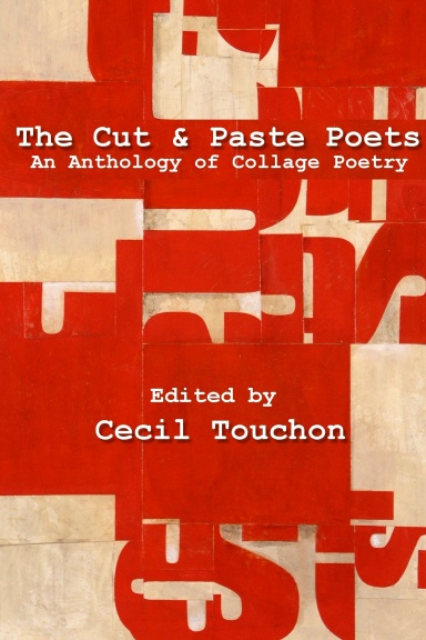 The Cut and Paste Poets - An Anthology of Collage Poetry