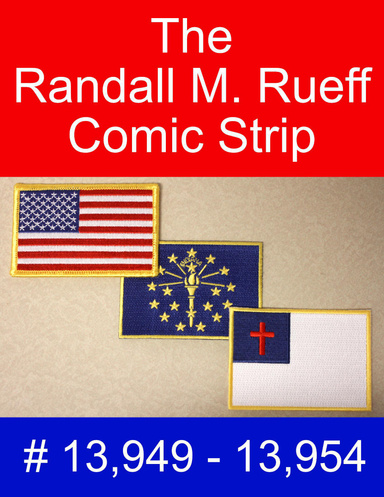 The Randall M. Rueff Comic Strip # 13,949 - 13,954