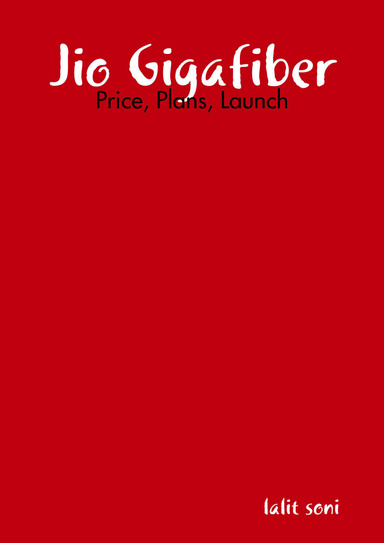 Jio Gigafiber: Price, Plans, Launch