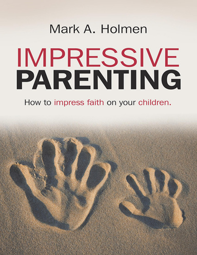 Impressive Parenting: How to Impress Faith On Your Children.