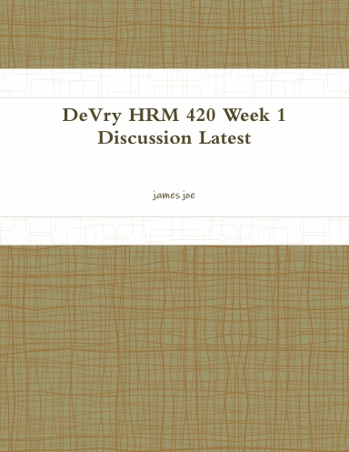 DeVry HRM 420 Week 1 Discussion Latest
