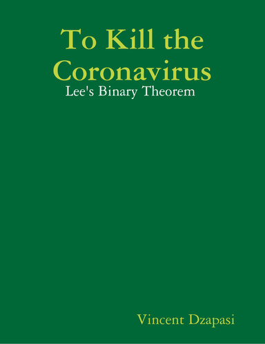 To Kill the Coronavirus: Lee's Binary Theorem