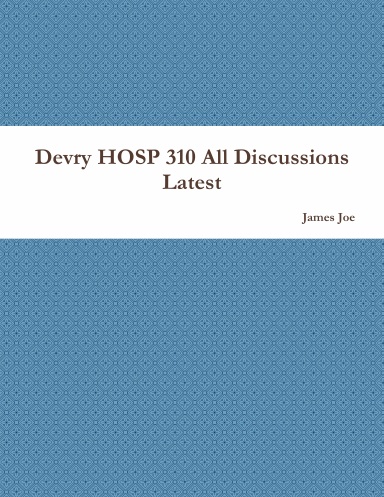 Devry HOSP 310 All Discussions Latest
