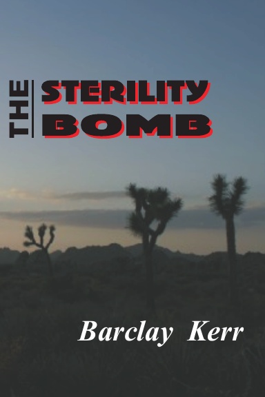 The Sterility Bomb