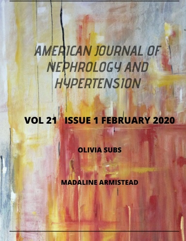 AMERICAN JOURNAL OF NEPHROLOGY AND HYPERTENSION                           VOL 21     ISSUE 1     FEBRUARY 2020