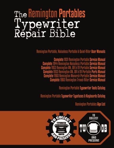 The Remington Portables Typewriter Repair Bible