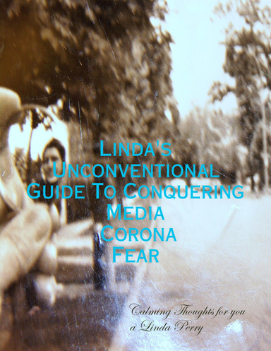 Linda's Unconventional Guide to Conquering Media Corona Fear