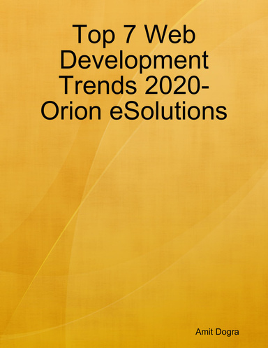 Top 7 Web Development Trends 2020- Orion eSolutions