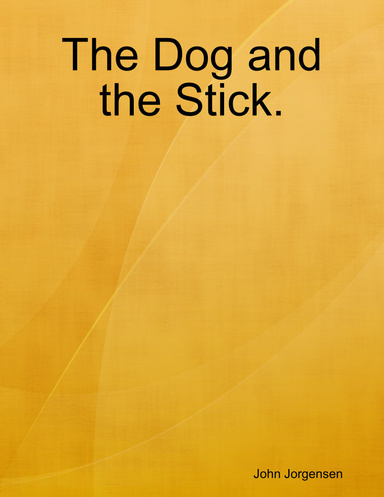 The Dog and the Stick.