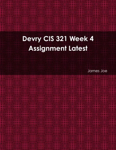 Devry CIS 321 Week 4 Assignment Latest