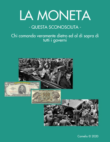 LA MONETA - Questa sconosciuta - Chi comanda veramente sopra la politica