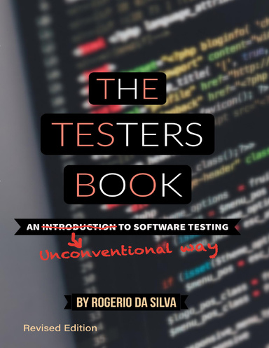 The Testers Book - An Unconventional Way to Software Testing (Revised Edition)