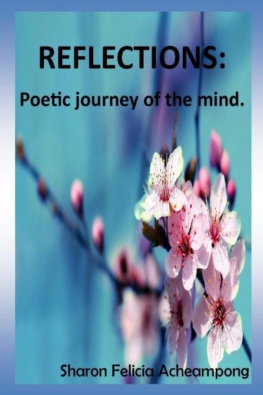Reflections: Poetic Journey of the Mind.