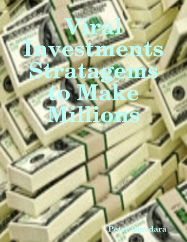 Viral Investments Stratagems to Make Millions