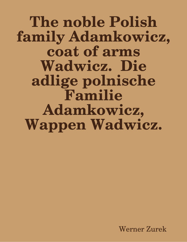 The noble Polish family Adamkowicz, coat of arms Wadwicz.  Die adlige polnische  Familie Adamkowicz, Wappen Wadwicz.