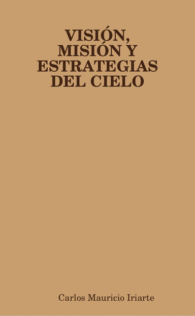VISIÓN, MISIÓN Y ESTRATEGIAS DEL CIELO