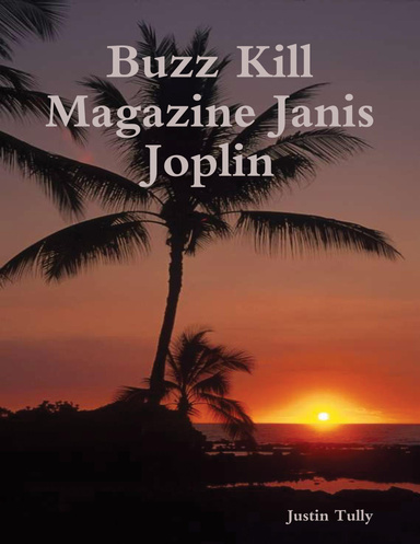 Buzz Kill Magazine Janis Joplin