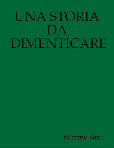 UNA STORIA DA DIMENTICARE