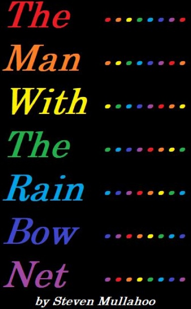 The Man With The Rainbow Net