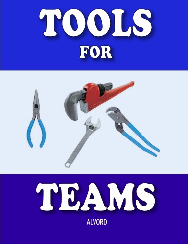 Tools for Working in Teams -A Tool Box to Help Teams Succeed